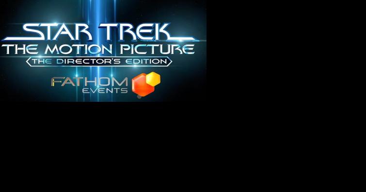 Fathom Events to Present <i>Star Trek: The Motion Picture</i> - Vimarsana News