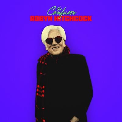 cover art of Robyn Hitchcock's 2026 album The Confuser, featuring the artist in a dark jacket and sunglasses against a bright blue-purple background