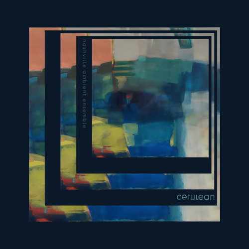 On <i>Cerulean</i>, the Nashville Ambient Ensemble Lets the Music Flow