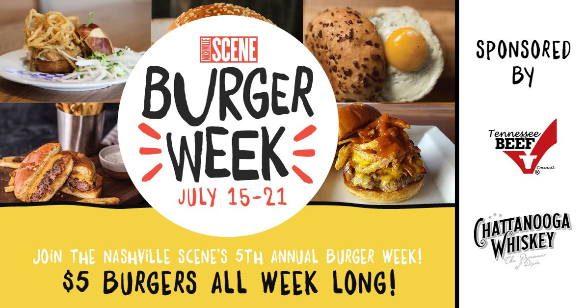 It’s Time for Nashville Scene Burger Week Again, July 1521 Bites