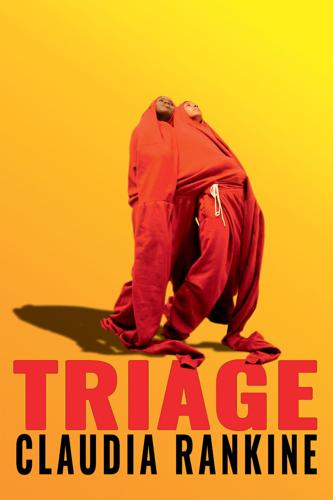 Cover art for Claudia Rankine's novel 'Triage,' featuring two children leaning against each other in an oversized red sweatsuit-type garment against a yellow background.