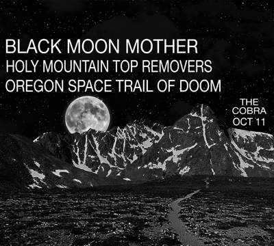 HOLY MOON TRAIL @ The Cobra - Friday, October 11