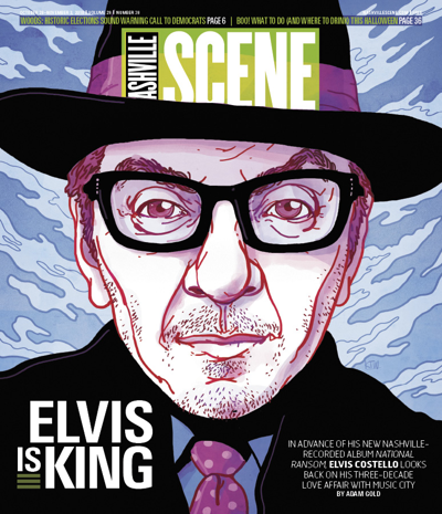 Elvis Is King: In Advance of His New Nashville-Recorded Album <i>National Ransom</i>, Elvis Costello Looks Back on His Three-Decade Love Affair With Music City [On This Week's Cover]