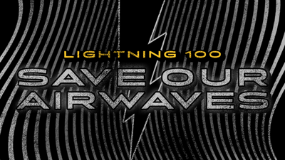 Lightning 100 Launches Save Our Airwaves Campaign