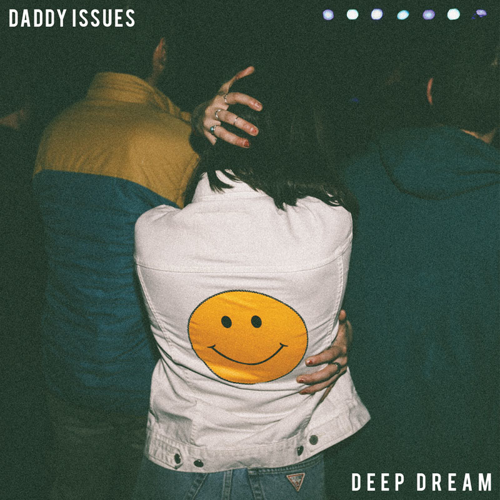 Daddy Issues’ <i>Deep Dream</i> Is a Rock Record for Heart, Mind and Pumping Fists