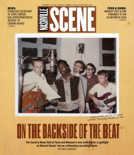 November 13, 2025 cover of the Nashville Scene, showing Wilson Pickett with The Swampers at FAME Recording Studios