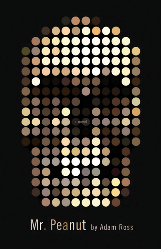 A talk with Nashville author Adam Ross, whose novel <i>Mr. Peanut</i> is the summer's hottest debut