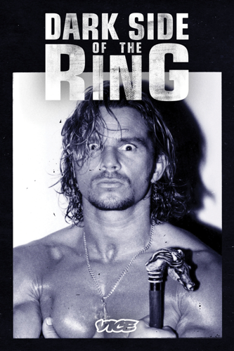 Check Out Vice TV’s <i>Dark Side of the Ring</i>