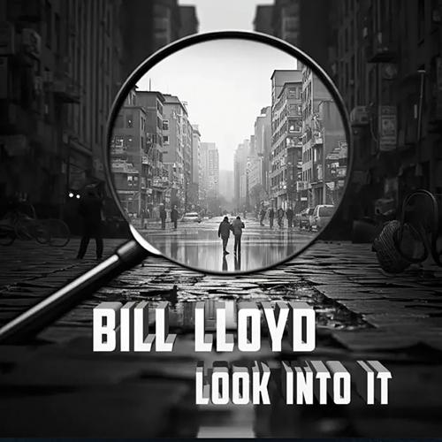 Bill-Lloyd,-Look-Into-It.jpg