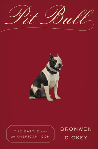Bronwen Dickey talks about Pit Bull: The Battle Over an American Icon