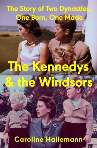 THE KENNEDYS AND THE WINDSORS 9780593717455 copy.jpg