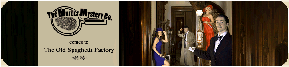 The Old Spaghetti Factory Hosts Murder Mystery Dinners