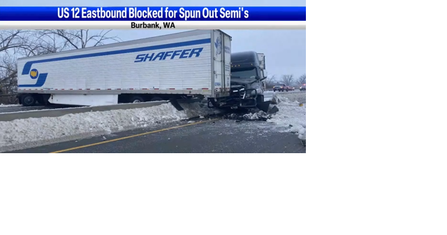 Eastbound SR 12 reopened after 2 semi crash near Burbank - Vimarsana News