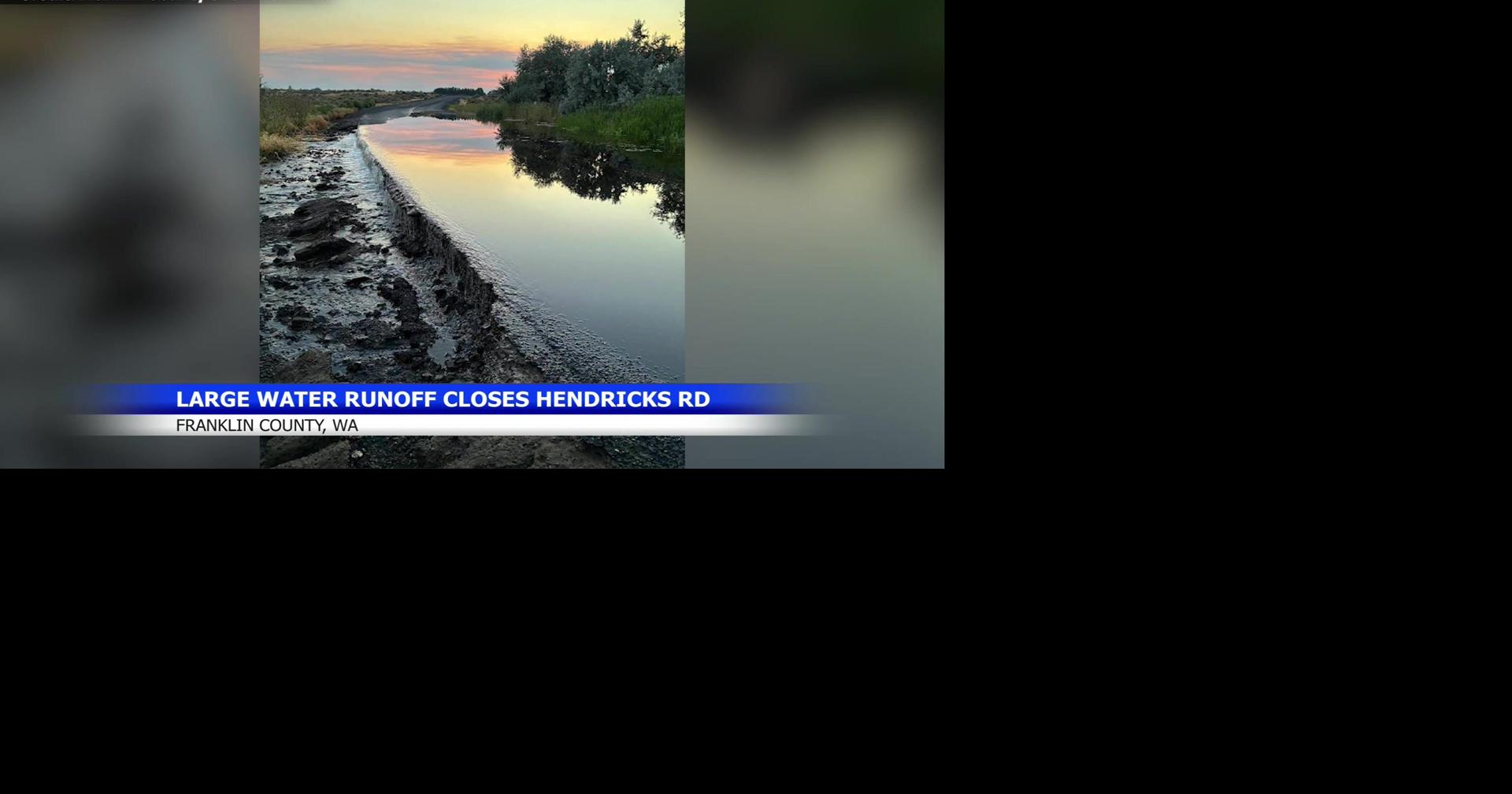 Large water runoff closes Hendricks Road