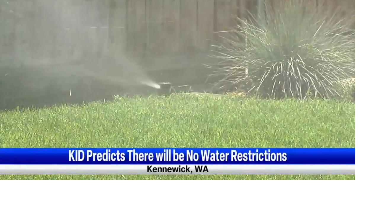 The Kennewick Irrigation District predicts no restrictions for water