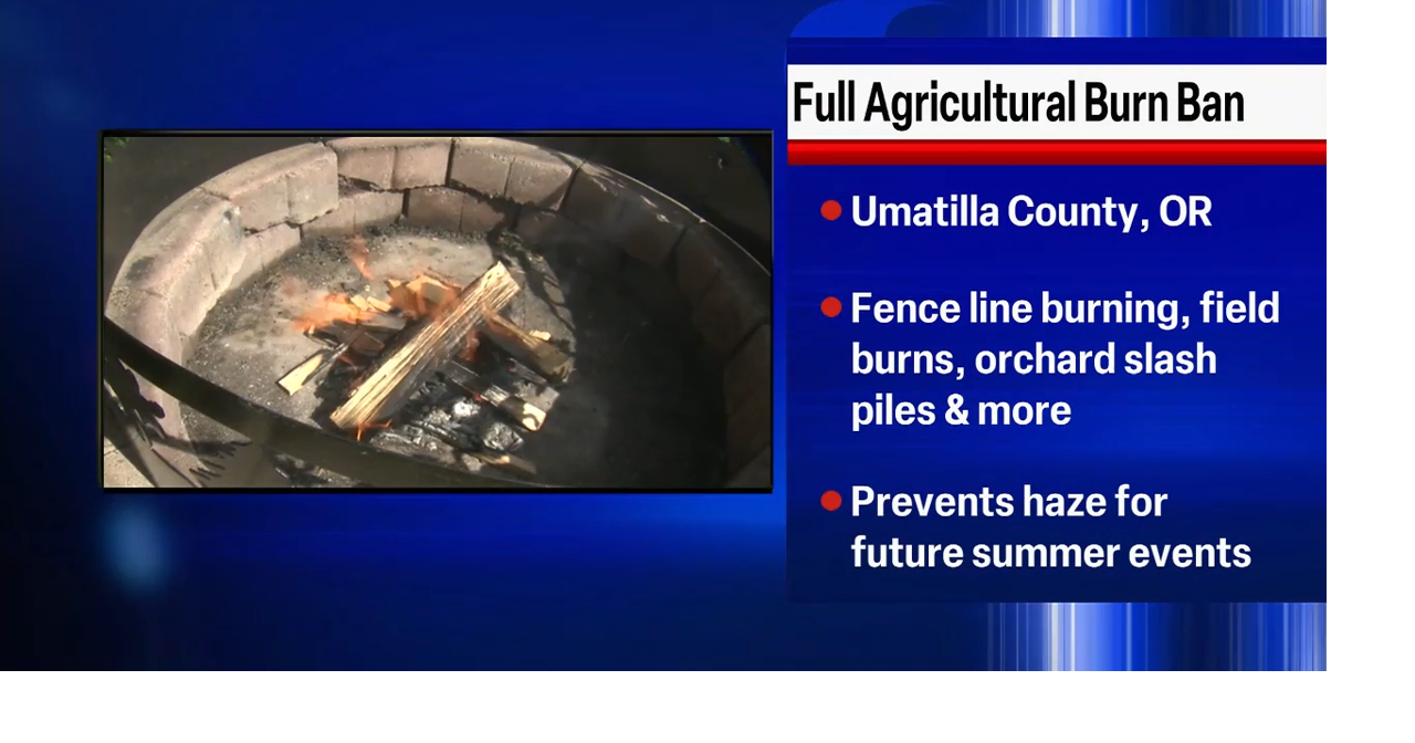 Agricultural burn ban in place in Umatilla County News