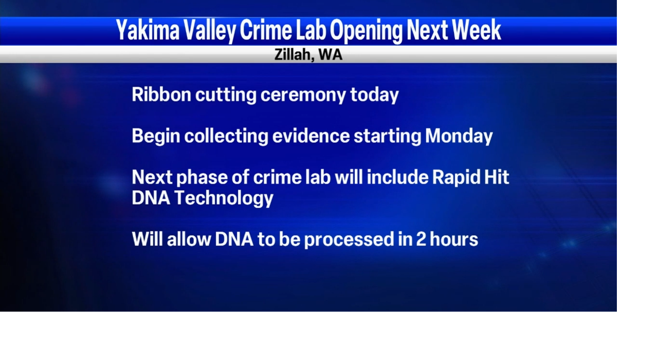 Yakima Valley Crime Lab is set to begin taking evidence August 7