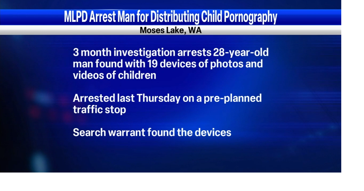 Moses Lake man arrested for distributing child pornography | News ...