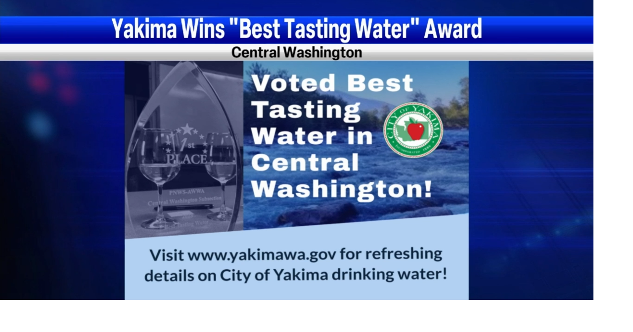 Yakima has best tasting water in Central Washington News