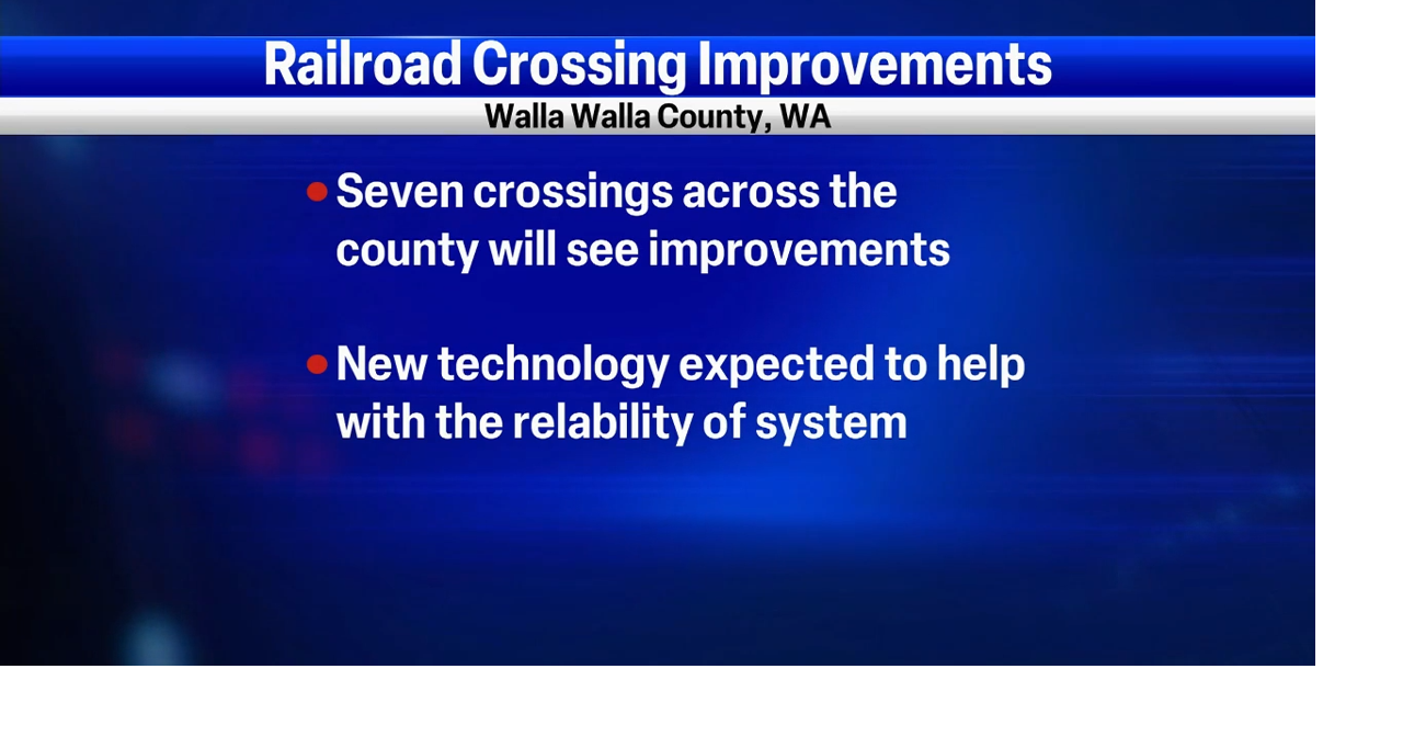 Walla Walla, Yakima counties getting railroad crossing improvements
