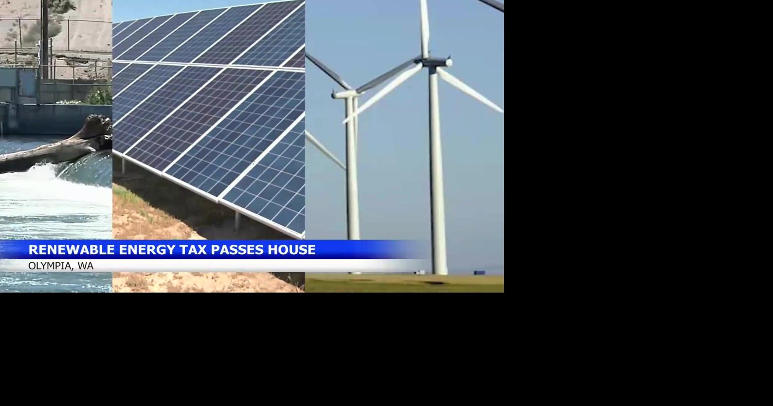 Renewable energy tax bill passes in Olympia, heads to Senate