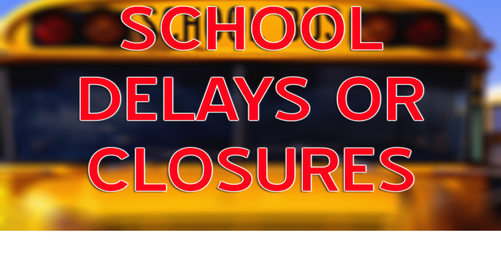 School Delays And Closures Local News