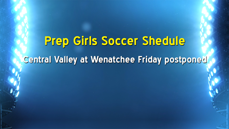 Prep schedule includes cancellation for Wenatchee soccer Friday