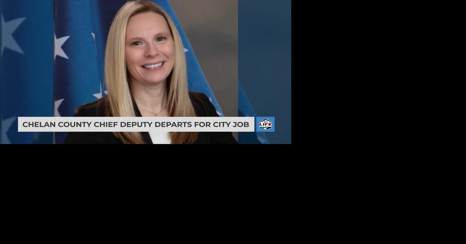 Chelan County chief deputy departs for city job | Videos | ncwlife.com