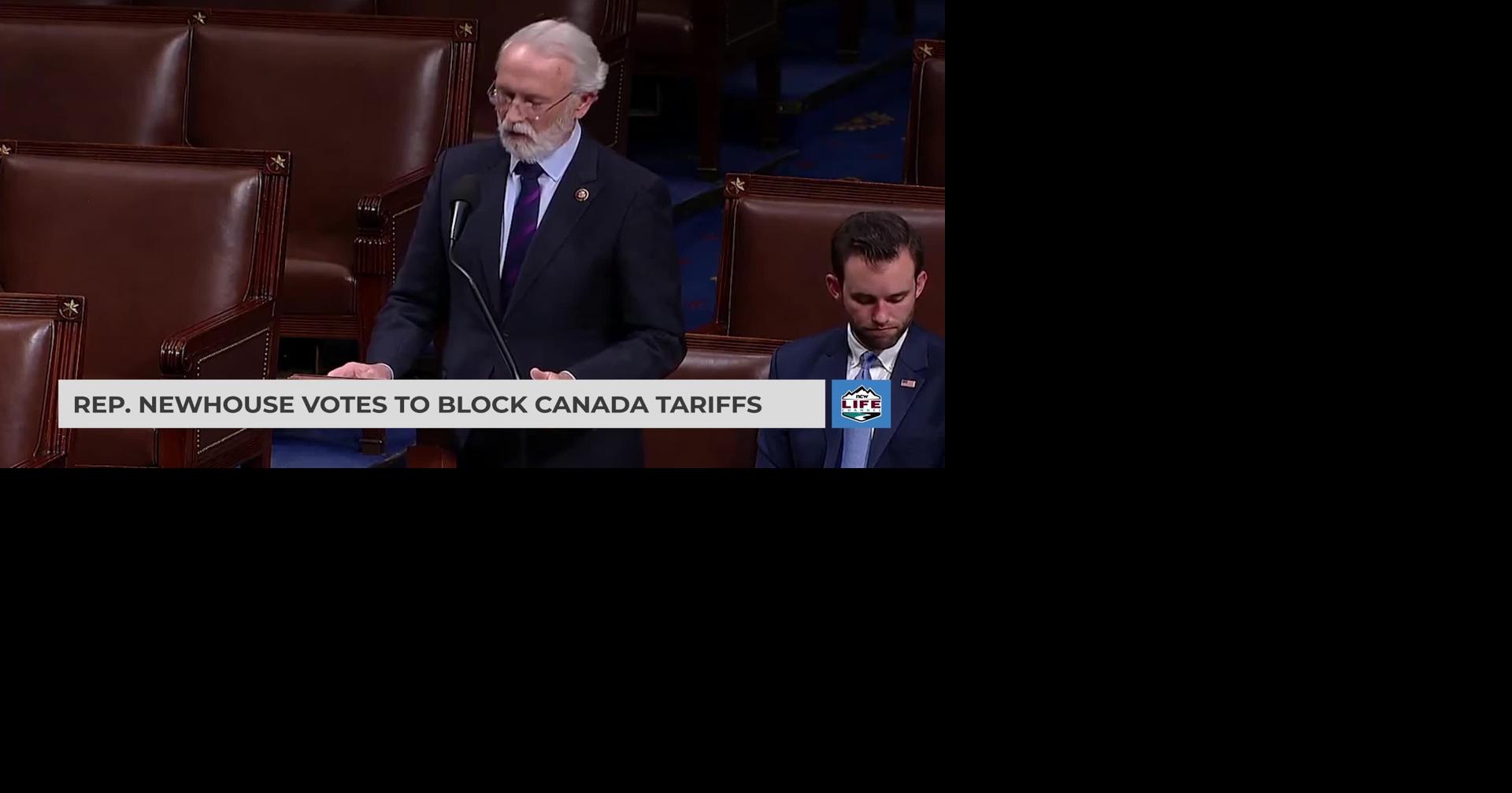 Rep. Newhouse votes to block Canada tariffs | Videos | ncwlife.com
