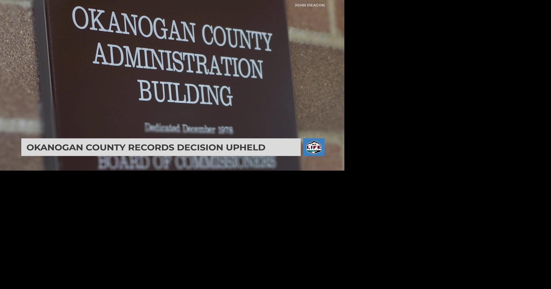 Okanogan County records decision upheld Videos ncwlife com