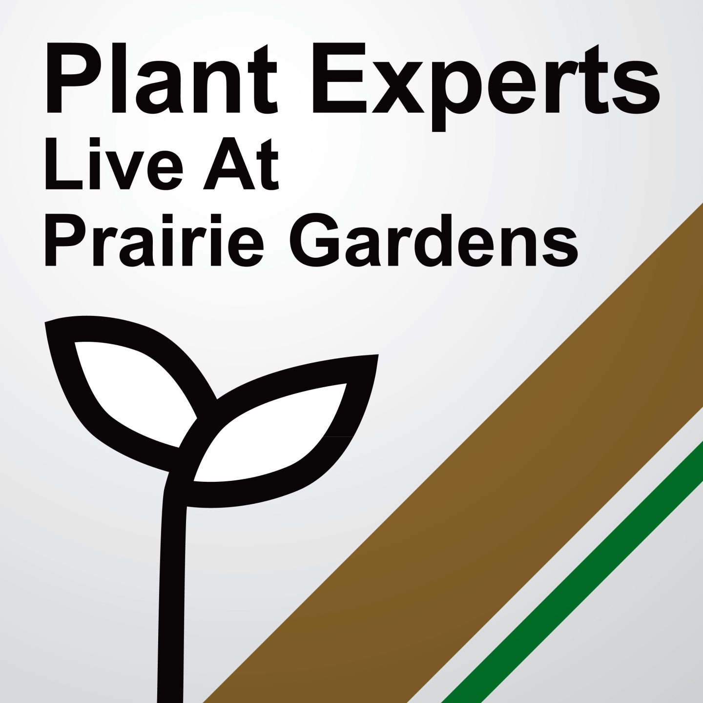 Plant Experts Live at Prairie Gardens