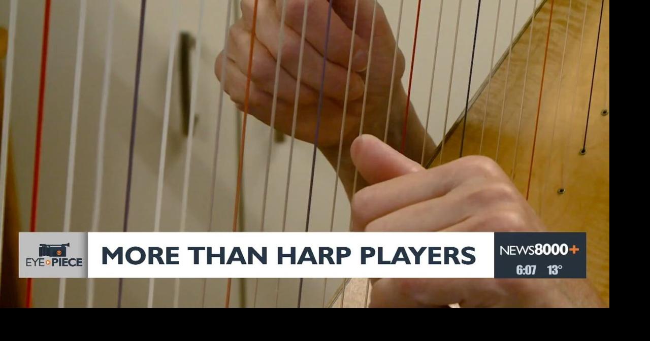 Eye Piece: More Than Harp Players | News 8 Now Eye Piece | news8000.com