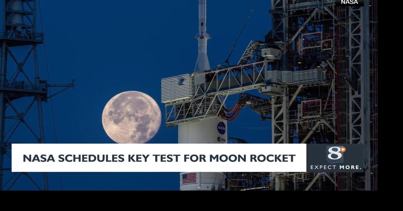 NASA schedules key test for moon rocket | News | news8000.com