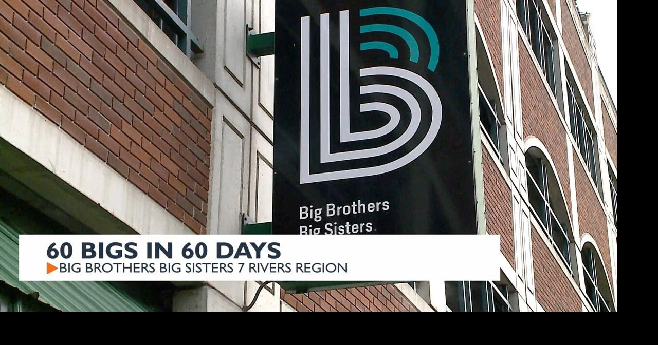 60 Bigs in 60 Days: Big Brothers Big Sisters 7 Rivers Region looking to ...