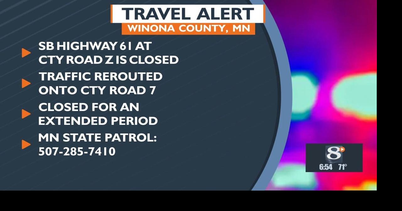 Travel Alert: HWY 61 southbound in Winona county closed due to a ...