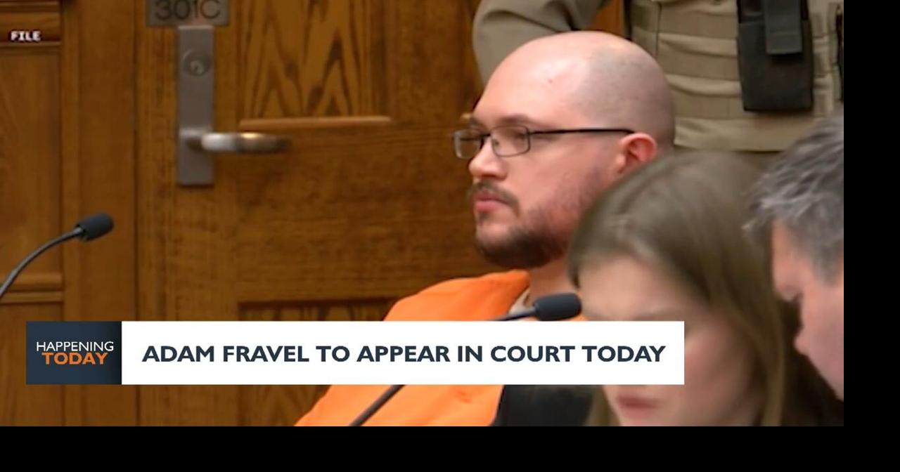 Adam Fravel to appear in court today | News | news8000.com