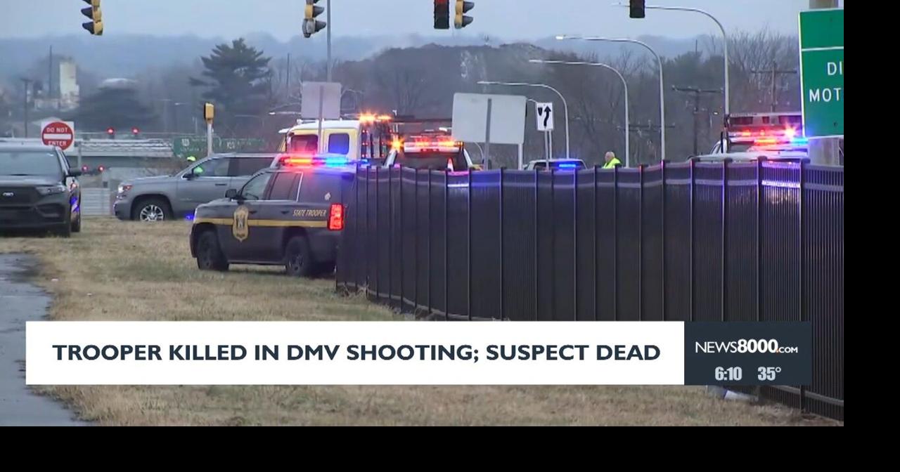 Trooper killed in DMV shooting; suspect dead | News | news8000.com