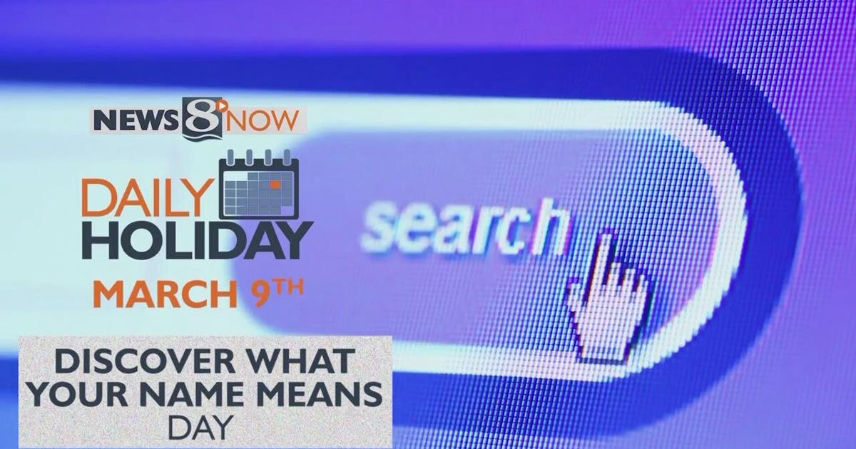 Daily Holiday Discover What Your Name Means Day Features News8000 Daily holiday discover what your name means day features news8000