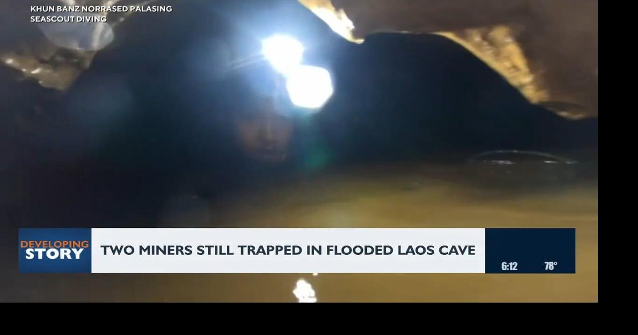 Two Miners Still Trapped In Flooded Laos Cave