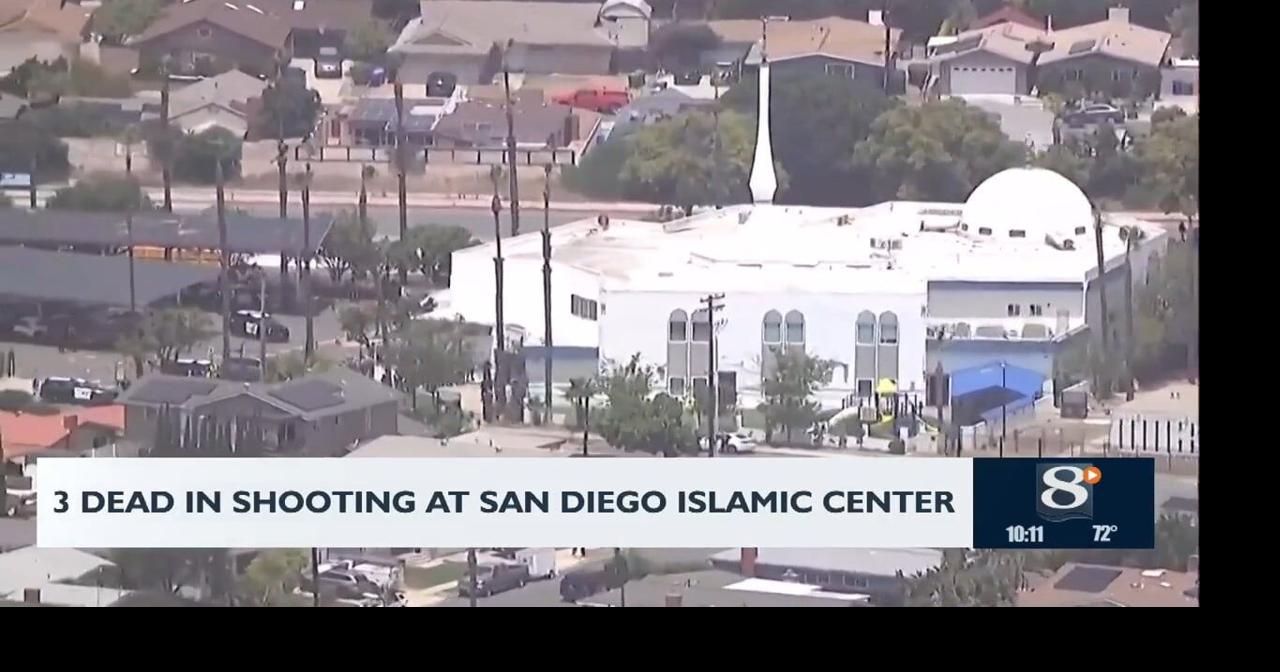 3 dead in shooting at San Diego Islamic Center | News | news8000.com
