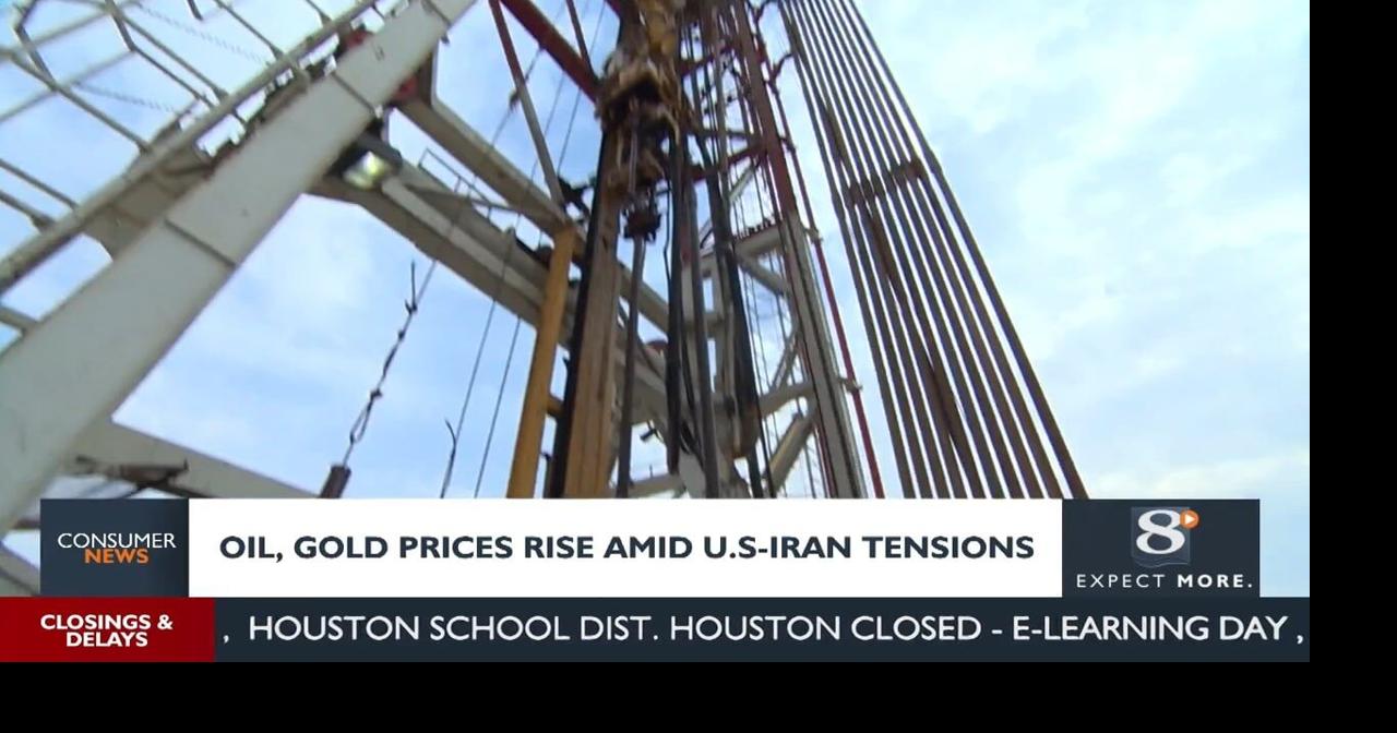 Consumer Headlines: Oil, Gold Prices Rise Amid U.S. Iran Tensions