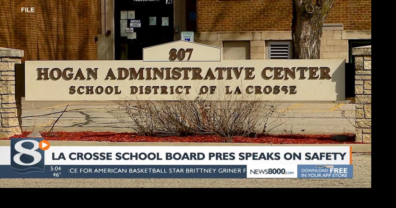 La Crosse school board president speaks on school safety La Crosse