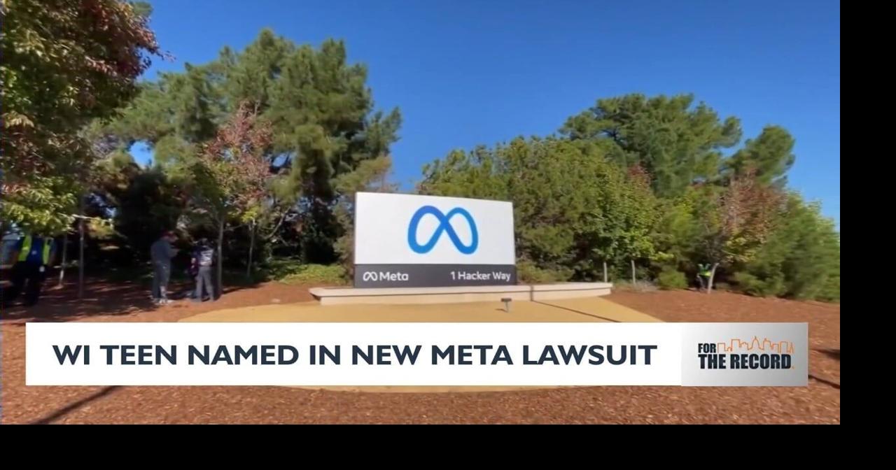 Wisconsin teen named in new Meta lawsuit | Technology