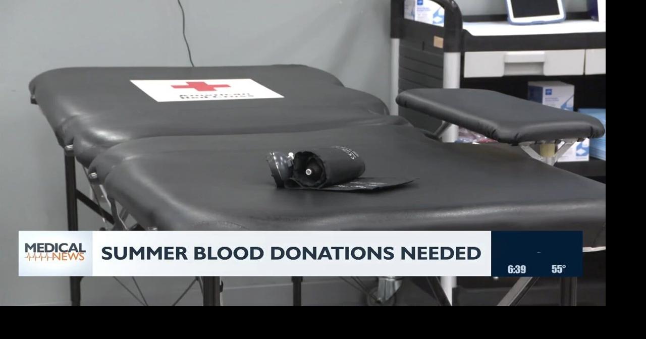 Medical Headlines: Summer Blood Donations Needed