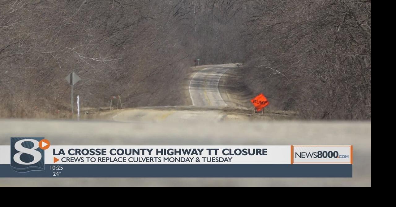 La Crosse County Road TT closes Monday, Tuesday for culvert work La