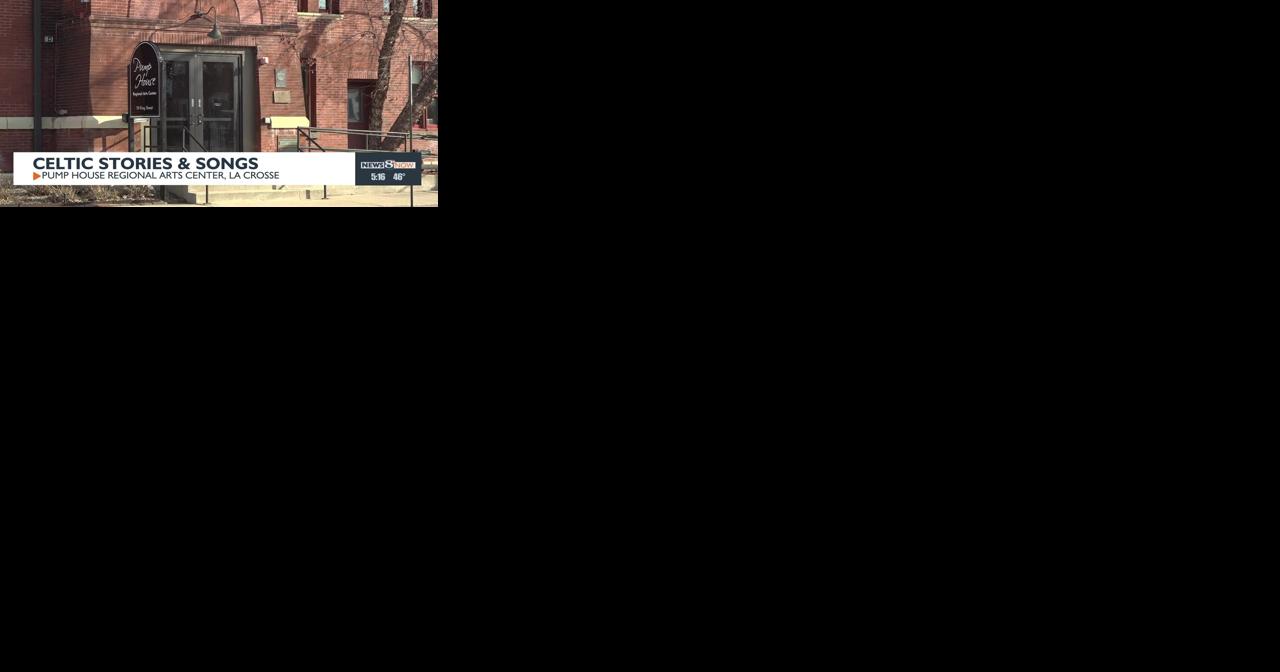 Pump House Regional Art Center in La Crosse presenting 'Celtic Stories & Songs' on St. Patrick's Day - Vimarsana News