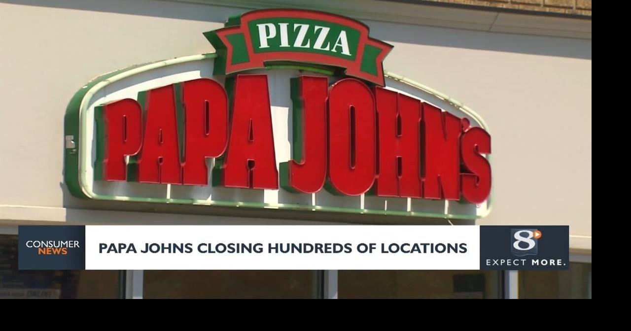 Consumer Headlines: Papa Johns Closing Hundreds of Locations