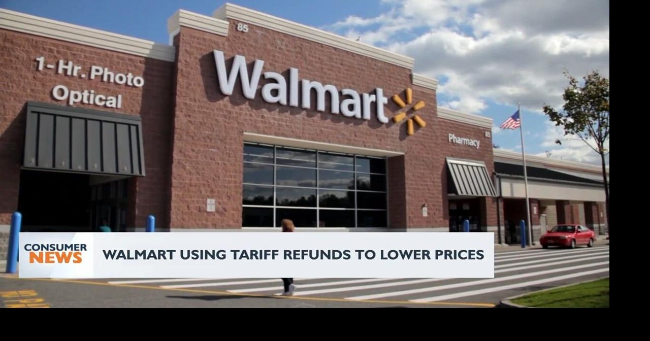 Consumer Headlines: Walmart Using Tariff Refunds To Lower Prices