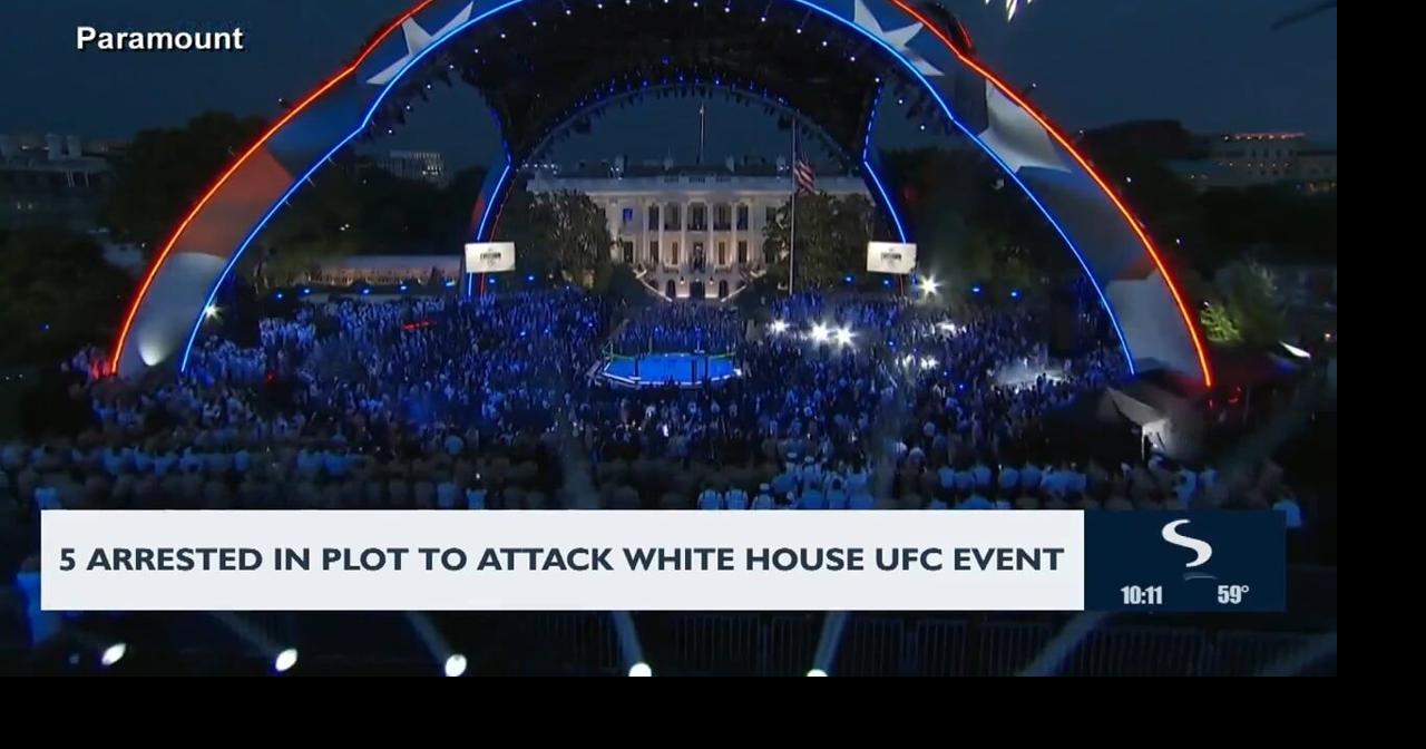 5 arrested in plot to attack White House UFC event | News | news8000.com