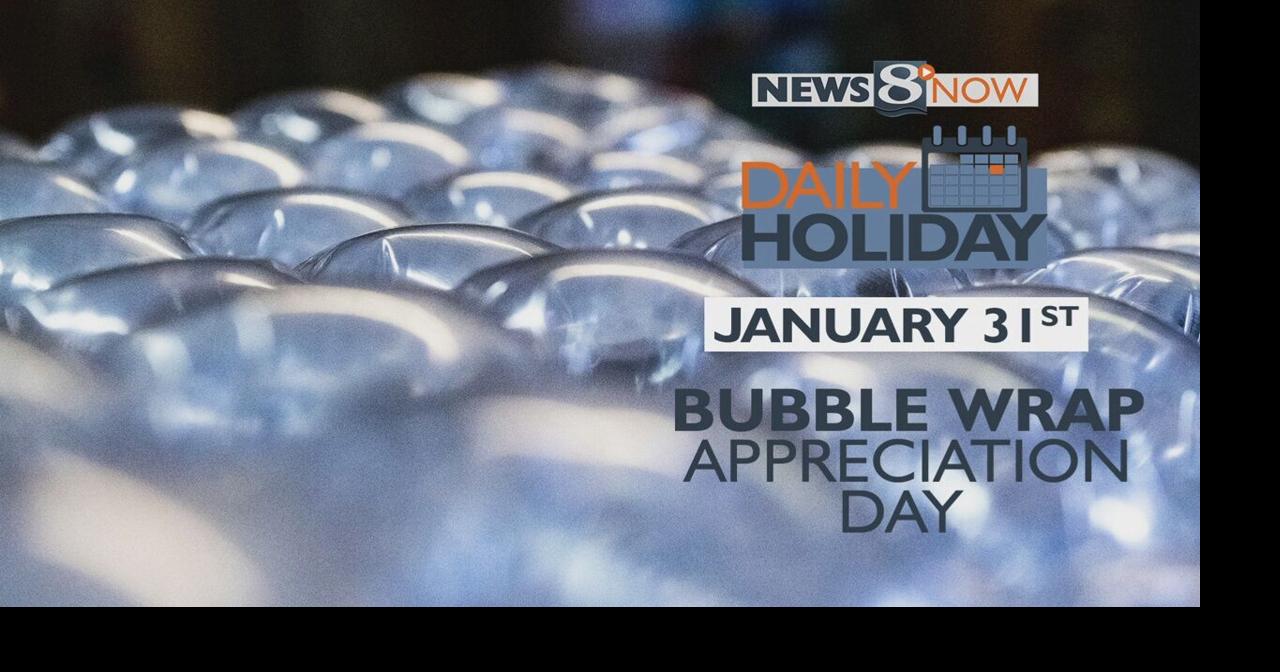 Daily Holiday – Bubble Wrap Appreciation Day | Features | news8000.com